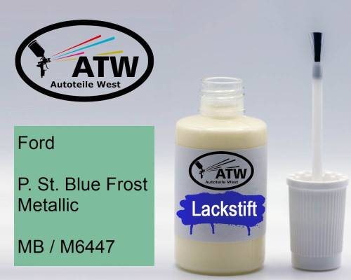 Ford, P. St. Blue Frost Metallic, MB / M6447: 20ml Lackstift, von ATW Autoteile West.